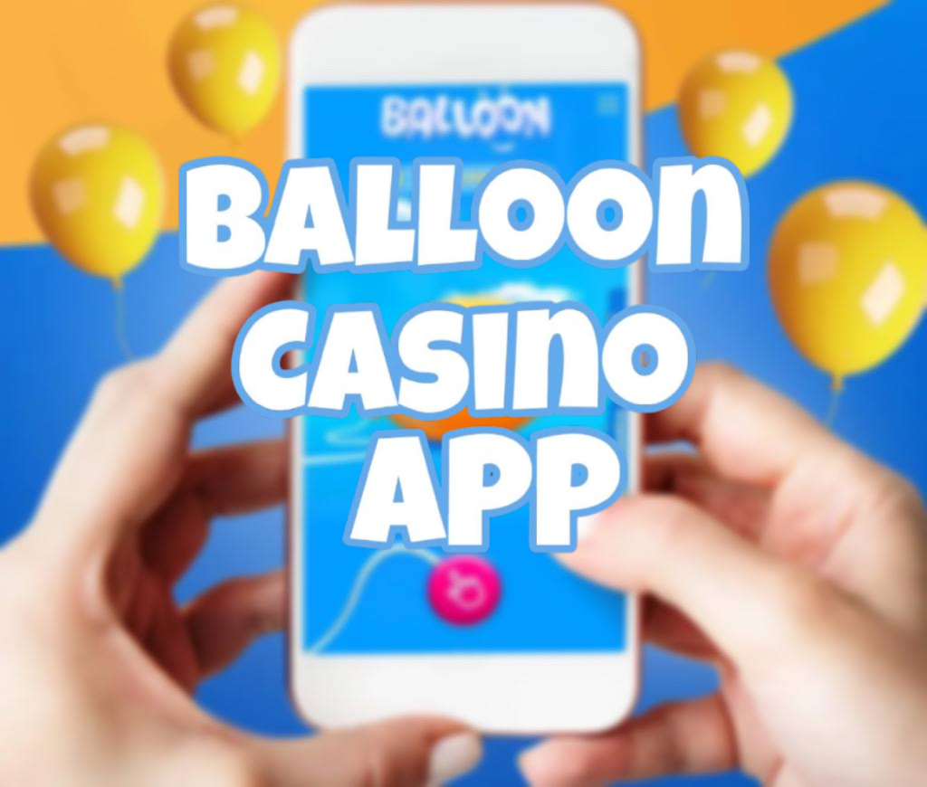 balloon app casino